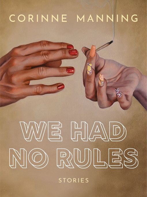 Title details for We Had No Rules by Corinne Manning - Available